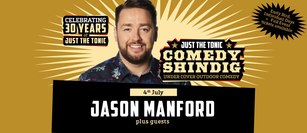 Just the Tonic Comedy Shindig with Jason Manford -ON SALE 29th APRIL - 10am 