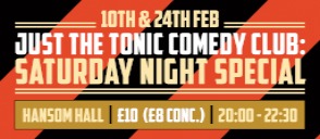Just The Tonic Comedy Club - Saturday Night Special 