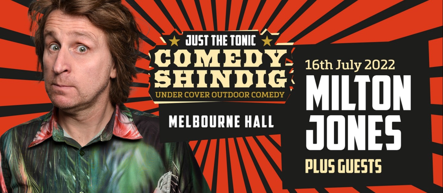 Just the Tonic Shindig - Melbourne with Milton Jones 