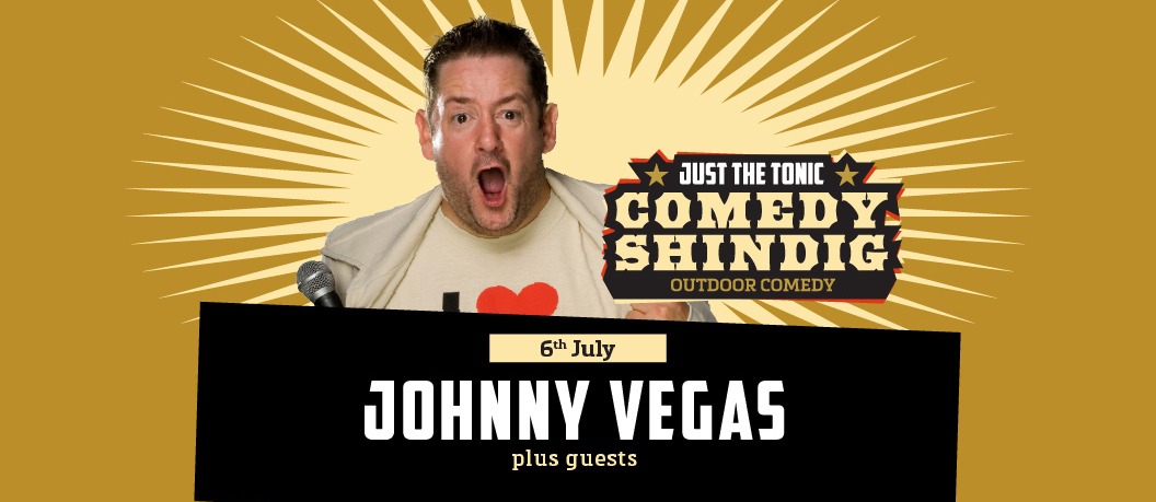 Just the Tonic Comedy Shindig with Johnny Vegas and Scott Bennett 